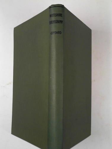 GODDARD, Ed. H. (edit). - Wiltshire bibliography: a catalogue of printed books, pamphlets and articles bearing on the History, topography and natural history of the County