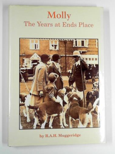 MUGGERIDGE, R.A.H. - Molly: the years at Ends Place