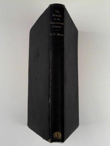 MARTIN, A.D. - The principle of congregational churches