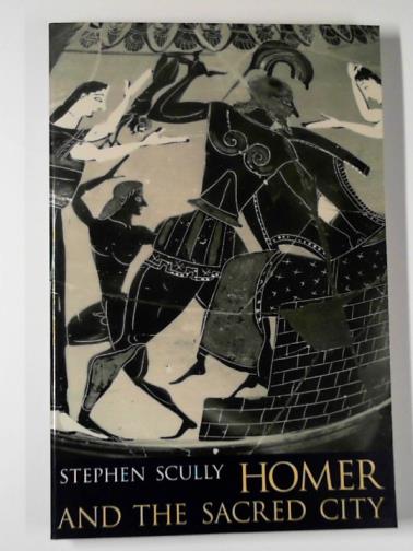SCULLY, Stephen - Homer and the sacred city