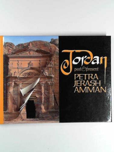 BORGIA, E. - Jordan past & present: Petra, Jerash, Amman