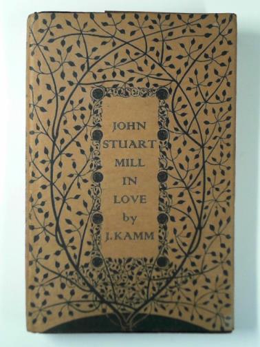 KAMM, Josephine - John Stuart Mill in love