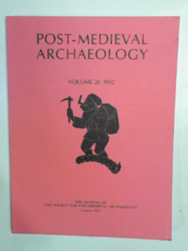 KENYON, John R. (ed) - Poste-Medieval Archaeology: the journal of the Society for Post-Medieval Archaeology, volume 26, 1992