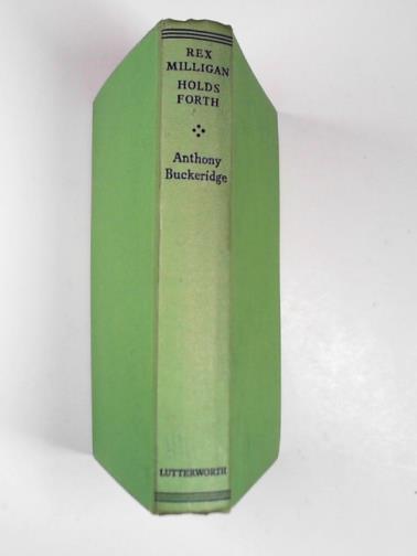 BUCKERIDGE, Anthony - Rex Milligan holds forth