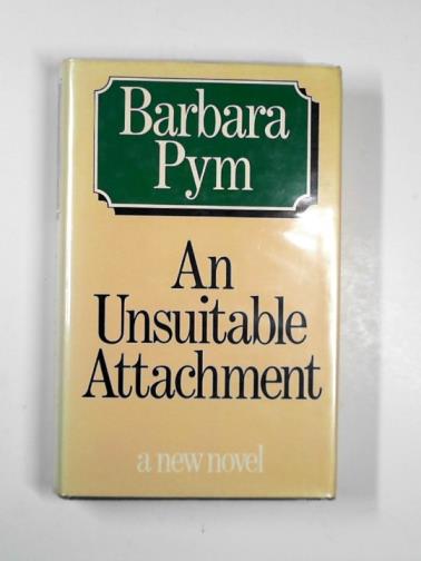 PYM, Barbara - An unsuitable attachment
