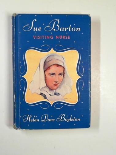 BOYLSTON, Helen Dore - Sue Barton: visiting nurse