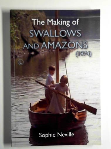 NEVILLE, Sophie - The making of Swallows and Amazons (1974)
