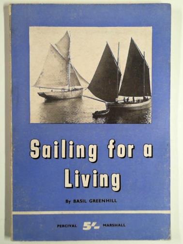 GREENHILL, Basil - Sailing for a living