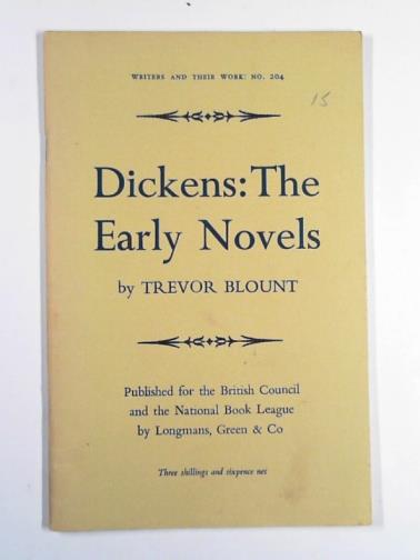 BLOUNT, Trevor - Dickens: the early novels