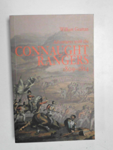 GRATTAN, William - Adventures with the Connaught Rangers, 1809-1814