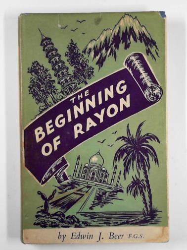 BEER, Edwin J. - The beginning of rayon