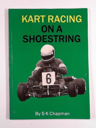 CHAPMAN, Steve - Kart racing on a shoestring