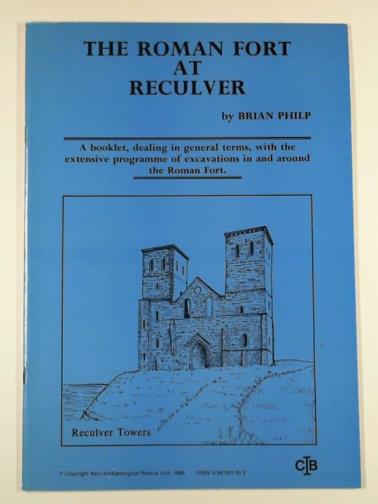 PHILP, Brian - Roman Fort at Reculver