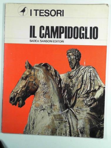 PIETRANGELI, Carlo & DE ANGELIS D'OSSAT, Guglielmo - Il Campidoglio
