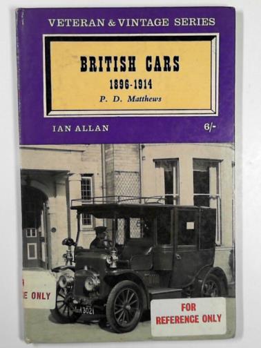 MATTHEWS, P. D. - British cars,1896-1914