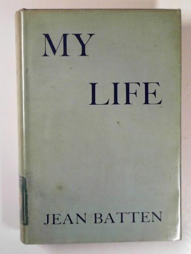 BATTEN, Jean - My life