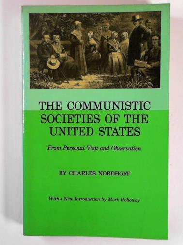 NORDHOFF, Charles - The communistic societies of the United States: from personal visit and observation