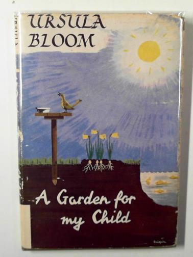 BLOOM, Ursula - A garden for my child