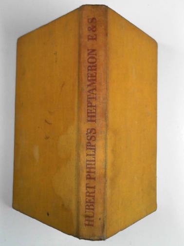 PHILLIPS, Hubert - Hubert Phillips's Heptameron: a miscellany of entertainment
