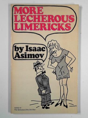 ASIMOV, Isaac - More lecherous limericks
