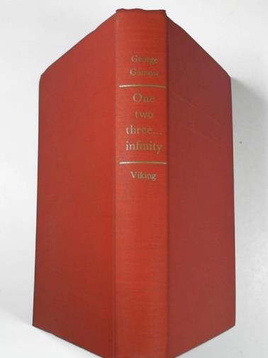 GAMOW, George - One two three ... infinity: facts & speculations of science