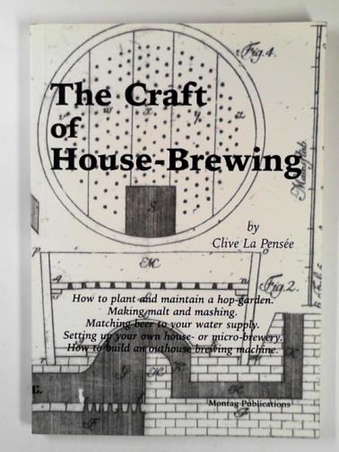 LA PENSEE, Clive - The craft of house-brewing