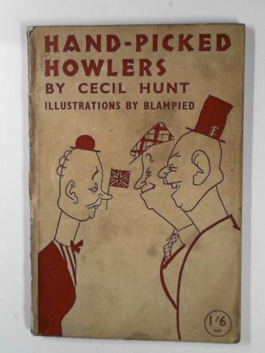 HUNT, Cecil - Hand-picked howlers