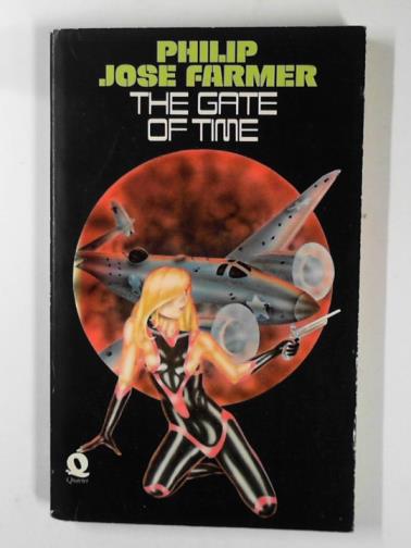 FARMER, Philip José - The gate of time