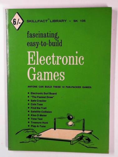BUCKWALTER, Len - Fascinating, easy-to-build electronic games