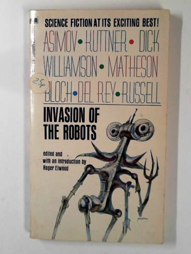 ELWOOD, Roger (ed) - Invasion of the robots