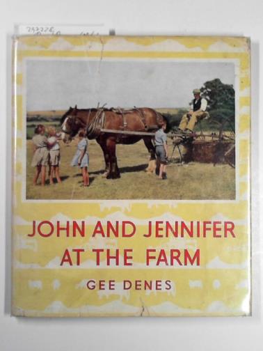 DENES, Gee & DESMOND, D.J (Malcolm Saville) - John and Jennifer at the farm