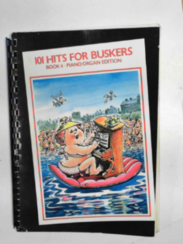  - 101 Hits for Buskers: book 4: Piano/Organ edition with guitar chords
