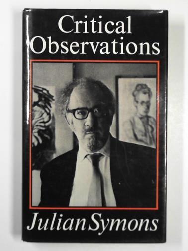 SYMONS, Julian - Critical observations