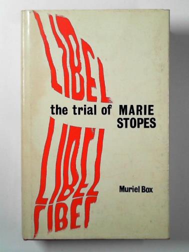 BOX, Muriel (ed) - The trial of Marie Stopes