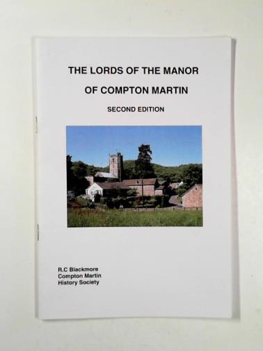 BLACKMORE, R. C. & others - The lords of the manor of Compton Martin