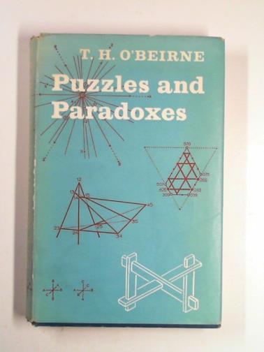 O'BEIRNE, T. H. - Puzzles and paradoxes