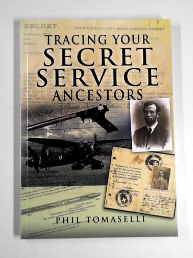 TOMASELLI, Phil - Tracing your Secret Service ancestors