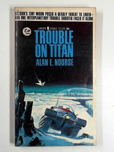 NOURSE, Alan E. - Trouble on Titan