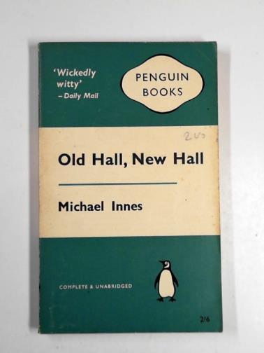 INNES, Michael - Old Hall, New Hall