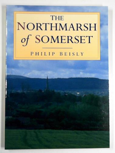 BEISLY, Philip - The Northmarsh of Somerset