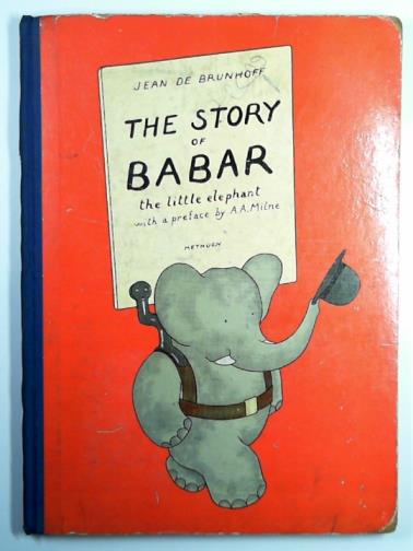 BRUNHOFF, Jean de - The story of Babar the little elephant