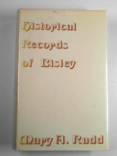 RUDD, Mary A. - Historical records of Bisley