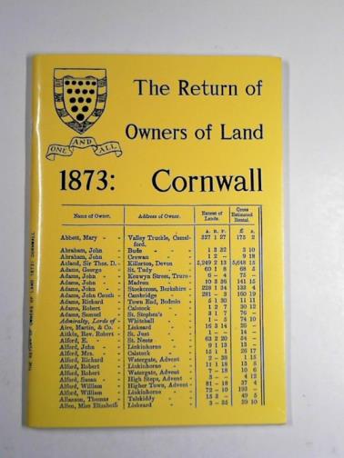 CLEAVER, Rosemary and PALMER, Veronica - The return of owners of land 1873: Cornwall