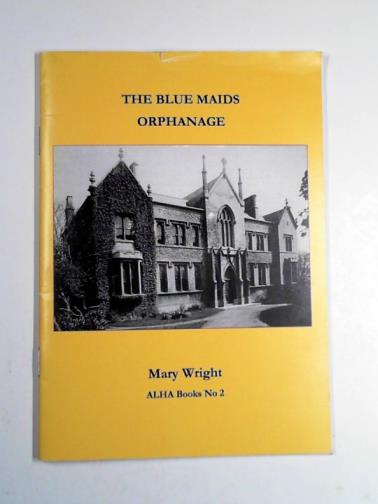 WRIGHT, Mary - The Blue Maids Orphanage: ALHA books no. 2