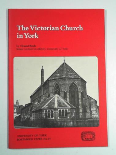 ROYLE, Edward - The Victorian church in York
