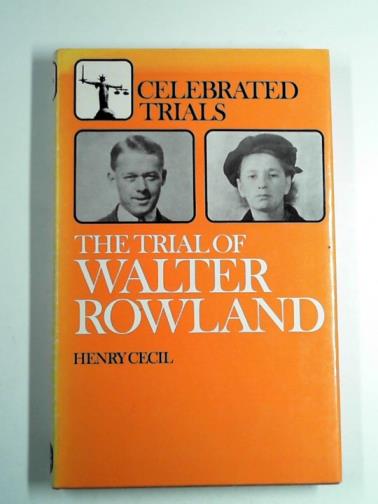 CECIL, Henry (ed) - The trial of Walter Rowland
