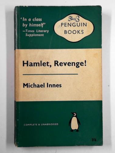 INNES, Michael - Hamlet, revenge! a story in four parts