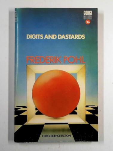 POHL, Frederik - Digits and dastards