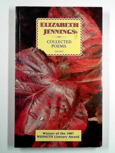 JENNINGS, Elizabeth - Collected poems 1953 - 1985