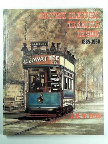 RUSH, R. W. - British electric tramcar design, 1885-1950